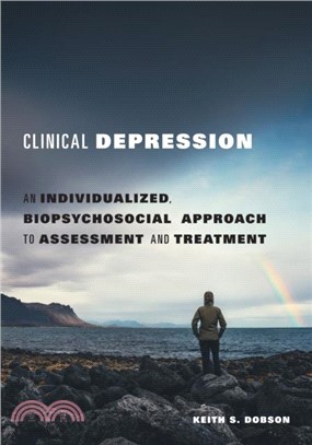 Clinical Depression：An Individualized, Biopsychosocial Approach to Assessment and Treatment