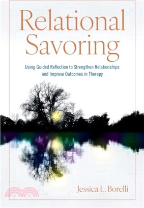 Relational Savoring：Using Guided Reflection to Strengthen Relationships and Improve Outcomes in Therapy