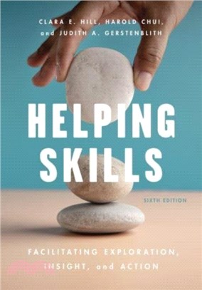 Helping Skills：Facilitating Exploration, Insight, and Action