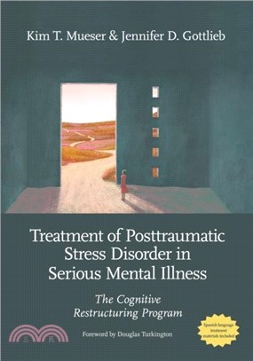 Treatment of Posttraumatic Stress Disorder in Serious Mental Illness：The Cognitive Restructuring Program