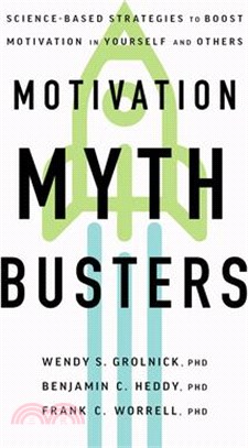 Motivation Myth Busters: Science-Based Strategies to Boost Motivation in Yourself and Others