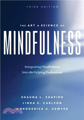 The Art and Science of Mindfulness：Integrating Mindfulness Into the Helping Professions