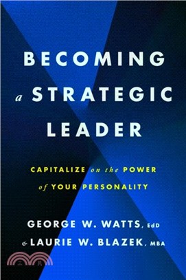 Becoming a Strategic Leader：Capitalize on the Power of Your Personality