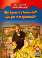 What Happens at a Supermarket?/ Que Pasa En Un Supermercado?