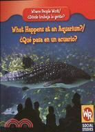 What Happens at an Aquarium?/ Que Pasa En Un Acuario?