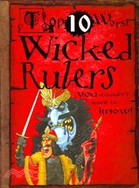 Top 10 Worst Wicked Rulers You Would Want to Know!