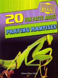 20 Fun Facts About Praying Mantises