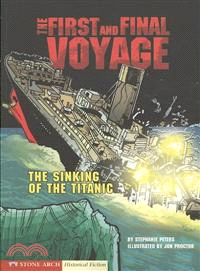 The First and Final Voyage ─ The Sinking of the Titanic