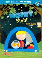 The Noisy Night ─ A Pet Club Story