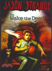 To Wake the Dead