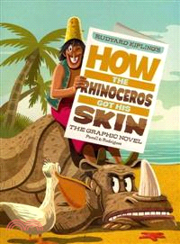 Rudyard Kipling's How the Rhinoceros Got His Skin ─ The Graphic Novel