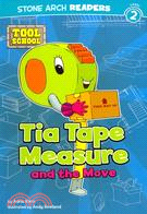 Tia Tape Measure and the Move