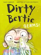 Dirty Bertie : germs! /