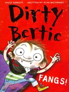 Dirty Bertie : fangs! /