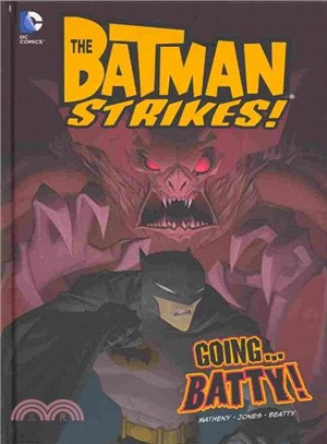 The Batman Strikes! ─ Going...Batty!