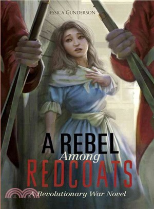 A Rebel Among Redcoats ─ A Revolutionary War Novel