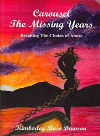 Carousel the Missing Years ─ Breaking the Chains of Abuse