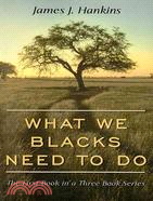 What We Blacks Need To Do