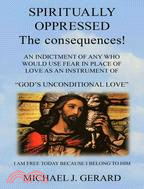 Spiritually Oppressed: The Consequences!