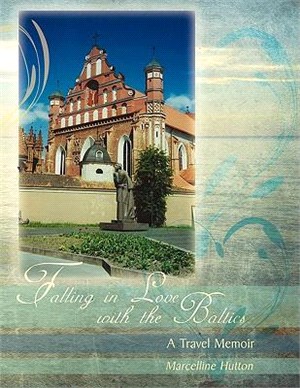 Falling in Love With the Baltics: A Travel Memoir