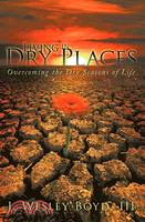 Living in Dry Places: Overcoming the Dry Seasons of Life