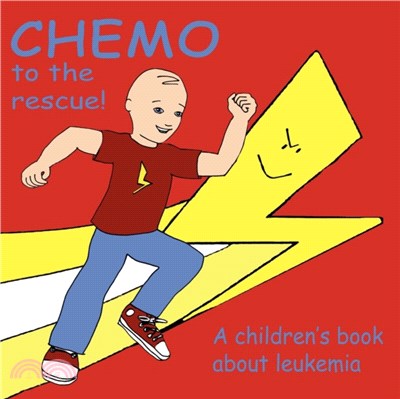 Chemo to the Rescue：A Children's Book About Leukemia