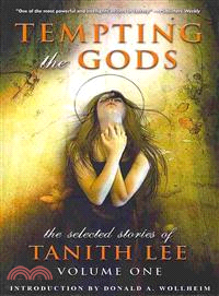 Tempting the Gods ─ The Selected Stories of Tanith Lee