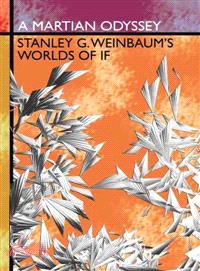 A Martian Odyssey: Stanley G. Weinbaum's Worlds of If