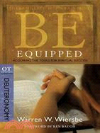 Be Equipped: Acquiring the Tools for Spiritual Success: OT Commentary: Deuteronomy