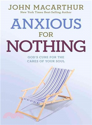 Anxious for Nothing ─ God's Cure for the Cares of Your Soul