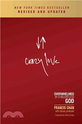 Crazy Love ─ Overwhelmed by a Relentless God