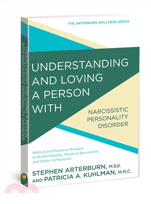 Understanding and Loving a Person With Narcissism ― Biblical and Practical Wisdom to Build Empathy, Preserve Boundaries, and Show Compassion