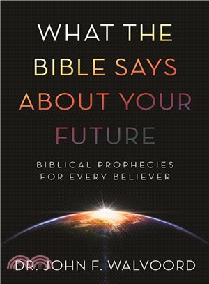What the Bible Says About Your Future ─ Biblical Prophecies for Every Believer