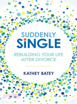 Suddenly Single ─ Rebuilding Your Life After Divorce