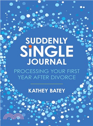 Suddenly Single Journal ─ Processing Your First Year After Divorce