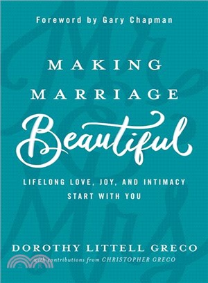 Making Marriage Beautiful ─ Lifelong Love, Joy, and Intimacy Start With You