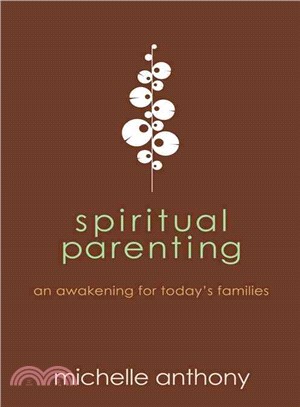 Spiritual Parenting ─ An Awakening for Today's Families