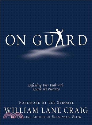 On Guard ─ Defending Your Faith With Reason and Precision