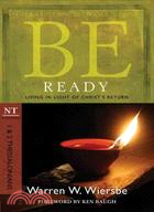 Be Ready (1 & 2 Thessalonians):Living in Light of Christ's Return