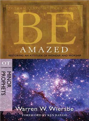 BE Amazed ─ Restoring an Attitude of Wonder and Worship, OT Commentary, Minor Prophets
