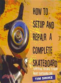 How to Setup and Repair a Complete Skateboard ― Everything You Need to Know About Skateboard Care