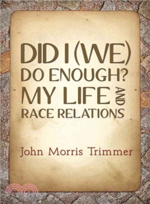 Did I (We) Do Enough? ― My Life and Race Relations