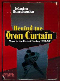 Behind the Iron Curtain―Tears in the Perfect Hockey "Gulag"