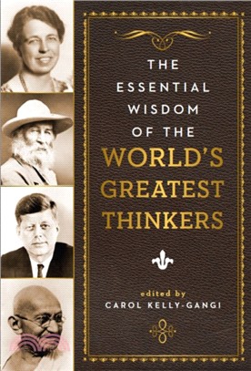 Essential Wisdom of the World's Greatest Thinkers, The