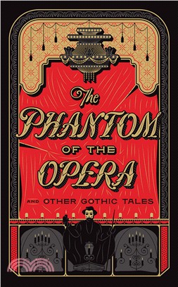 The Phantom of the Opera and Other Gothic Tales