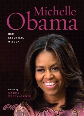 Michelle Obama: Her Essential Wisdom