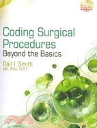 Coding Surgical Procedures ─ Beyond the Basics