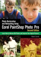 Photo Restoration and Retouching Using Corel Paintshop Photo Pro