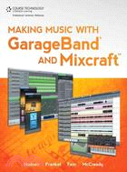 Making Music with GarageBand and Mixcraft