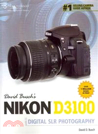 David Busch's Nikon D3100 Guide to Digital SLR Photography